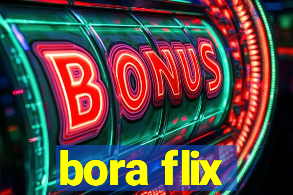 bora flix